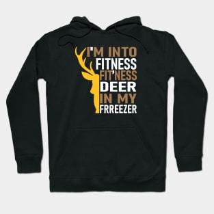 Funny Hunter Dad I'm Into Fitness Deer Freezer Hunting Hoodie